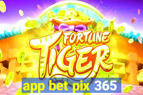 app bet pix 365